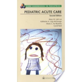 Pediatric Acute Care by Mary Lieh-Lai, Katherine A. Ling-McGeorge, Maria C. Asi-Bautista